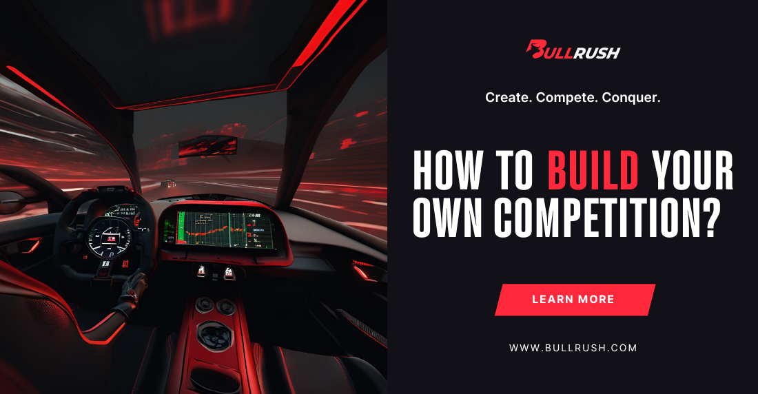 Build Your Own Competition Today